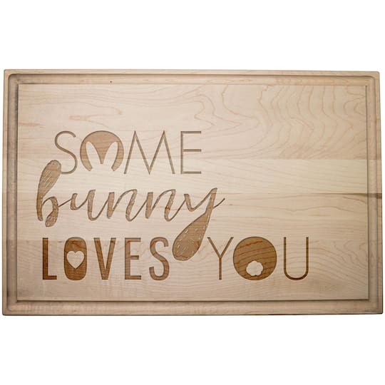 Some Bunny Loves You 17&#x22; x 11&#x22; Maple Cutting Board